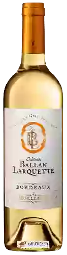 Wijnmakerij Chaigne et Fils - Château Ballan-Larquette Bordeaux Moelleux
