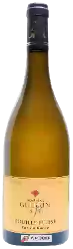 Domaine Guerrin & Fils - Pouilly-Fuissé Sur La Roche Domaine Guerrin & Fils - Pouilly-Fuissé Sur La Roche