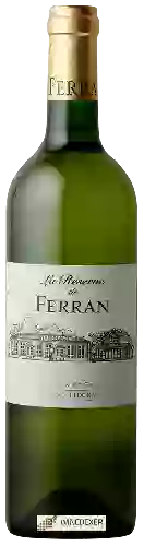 Château Ferran - La Réserve de Ferran Pessac-Léognan Blanc Château Ferran - La Réserve de Ferran Pessac-Léognan Blanc