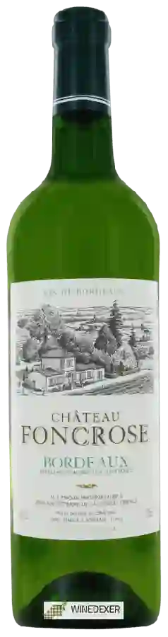 Château Foncrose - Bordeaux Blanc Château Foncrose - Bordeaux Blanc
