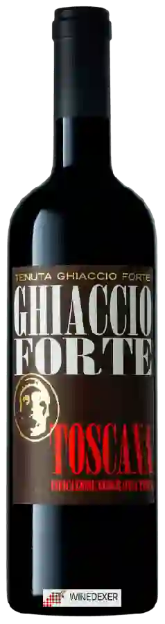 Domaine Ghiaccio Forte - Toscana