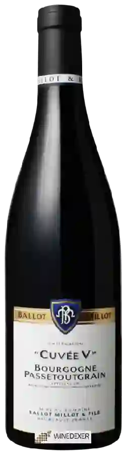 Weingut Ballot Millot - Cuvée V Bourgogne Passetoutgrains Weingut Ballot Millot - Cuvée V Bourgogne Passetoutgrains