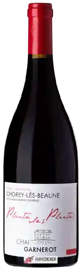 Weingut Chai Garnerot - Chorey-lès-Beaune 'Plante des Plantes'