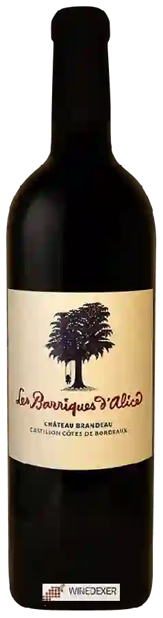 Château Brandeau - Les Barriques d'Alice Castillon-Côtes de Bordeaux