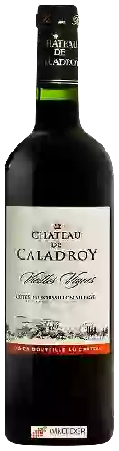 Château de Caladroy - Vieilles Vignes Côtes du Roussillon Villages Rouge