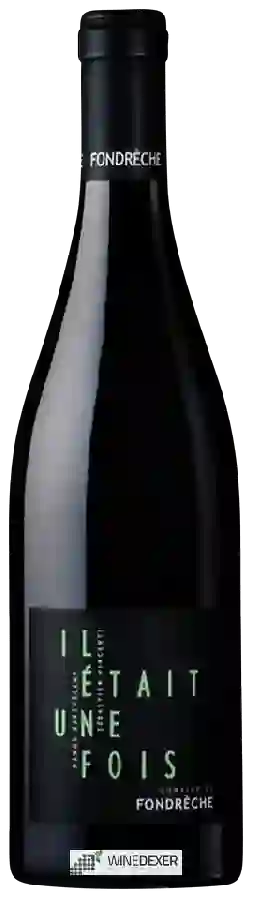 Domaine de Fondrèche - Il Était une Fois