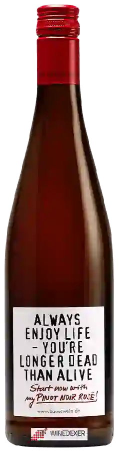 Weingut Emil Bauer & Söhne - Always Enjoy Life - You're Longer Dead Than Alive Pinot Noir Rosé Weingut Emil Bauer & Söhne - Always Enjoy Life - You're Longer Dead Than Alive Pinot Noir Rosé