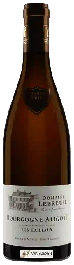 Domaine Lebreuil - Les Caillaux Bourgogne Aligoté Domaine Lebreuil - Les Caillaux Bourgogne Aligoté