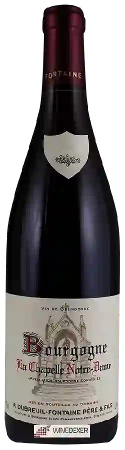 Domaine Dubreuil-Fontaine - Bourgogne La Chapelle Notre-Dame Domaine Dubreuil-Fontaine - Bourgogne La Chapelle Notre-Dame