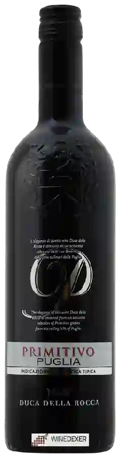 Weingut Duca della Rocca - Primitivo Weingut Duca della Rocca - Primitivo