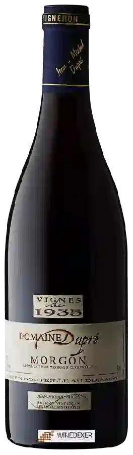 Domaine Dupré - Morgon (Vignes de 1935) Domaine Dupré - Morgon (Vignes de 1935)