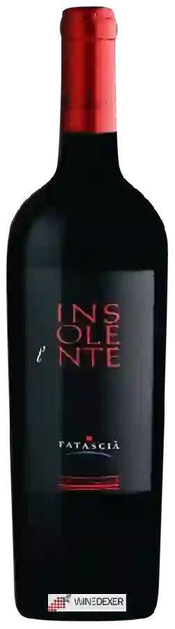 Weingut Fatascia - L'Insolente Weingut Fatascia - L'Insolente
