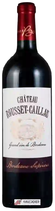 Château Rousset Caillau - Bordeaux Supérieur Château Rousset Caillau - Bordeaux Supérieur