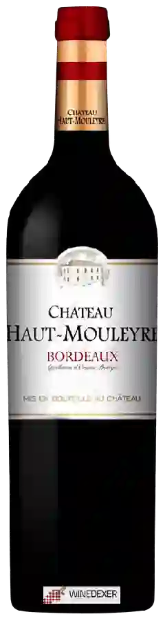 Château Haut-Mouleyre - Bordeaux Château Haut-Mouleyre - Bordeaux