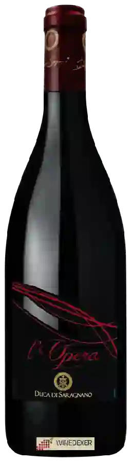 Weingut Duca di Saragnano - L'Opera Weingut Duca di Saragnano - L'Opera