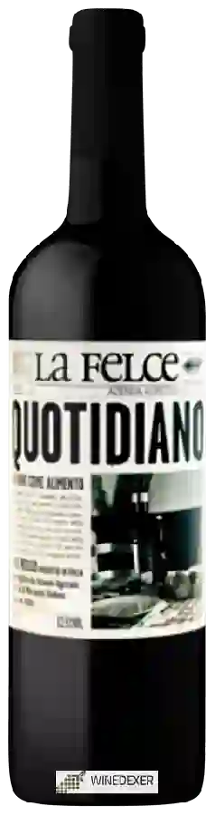 Weingut La Felce - Quotidiano Rosso Weingut La Felce - Quotidiano Rosso