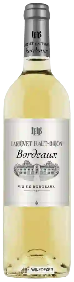 Château Larrivet Haut-Brion - Le Bordeaux Blanc Château Larrivet Haut-Brion - Le Bordeaux Blanc