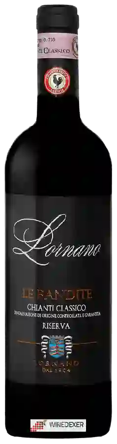 Weingut Lornano - Le Bandite Chianti Classico Riserva