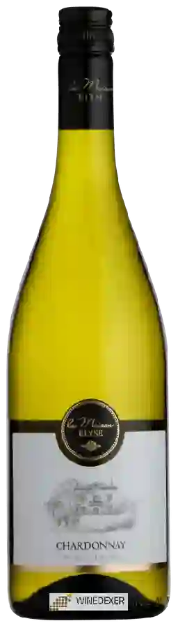 La Maison Elyse - Chardonnay La Maison Elyse - Chardonnay