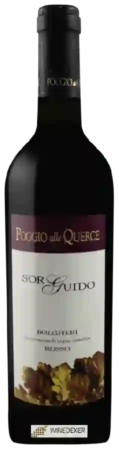 Weingut Poggio alle Querce - Sor Guido Bolgheri Rosso Weingut Poggio alle Querce - Sor Guido Bolgheri Rosso