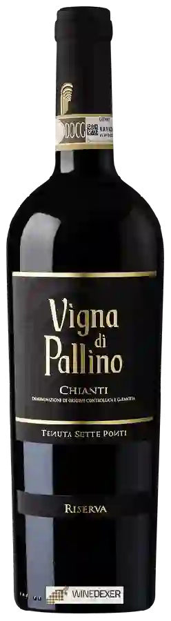Weingut Tenuta Sette Ponti - Vigna di Pallino Chianti Riserva
