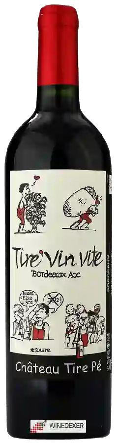 Weingut Tire Pé - Tire'Vin Vite Bordeaux Weingut Tire Pé - Tire'Vin Vite Bordeaux