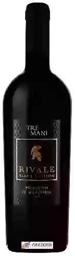Weingut Tre Mani - Rivale Black Edition Primitivo di Manduria