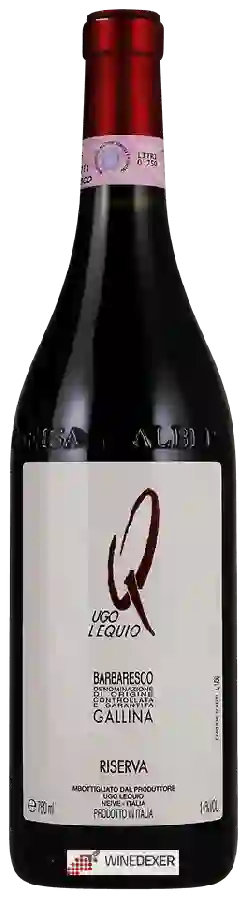 Weingut Ugo Lequio - Gallina Barbaresco Riserva Weingut Ugo Lequio - Gallina Barbaresco Riserva