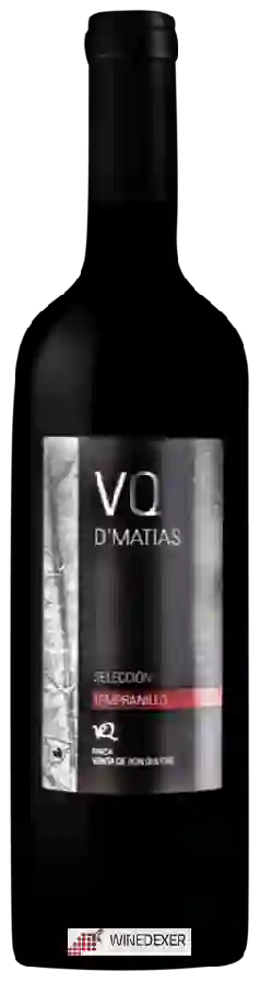 Weingut Finca Venta de Don Quijote - VQ d'Matias Selección Tempranillo
