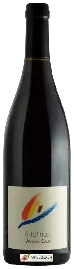 Winery Andréa Calek - A Toi Nous Winery Andréa Calek - A Toi Nous