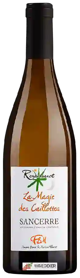 Domaine Bernard Fleuriet & Fils - Renaissance La Magie des Caillottes Sancerre