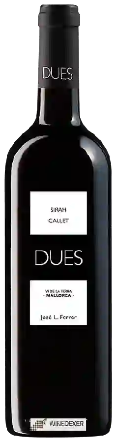 Bodegas José L. Ferrer - Dues Sirah - Callet Bodegas José L. Ferrer - Dues Sirah - Callet