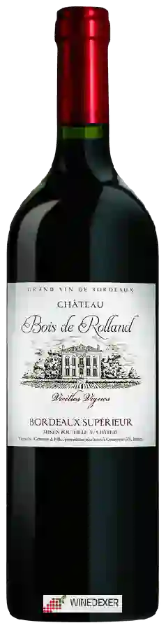 Château Bois de Rolland - Vieilles Vignes Bordeaux Supérieur Château Bois de Rolland - Vieilles Vignes Bordeaux Supérieur