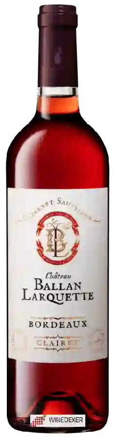 Winery Chaigne et Fils - Chateau Ballan-Larquette Bordeaux Clairet Winery Chaigne et Fils - Chateau Ballan-Larquette Bordeaux Clairet