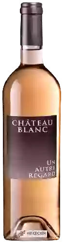 Château Blanc - Un Autre Regard Rosé