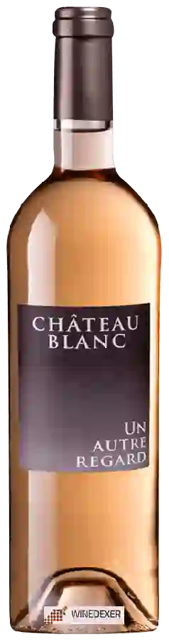 Château Blanc - Un Autre Regard Rosé Château Blanc - Un Autre Regard Rosé