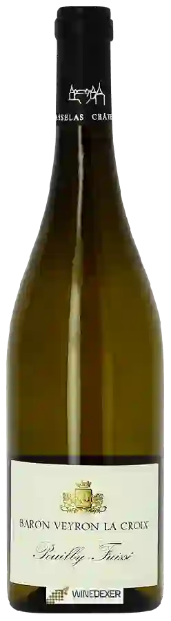 Château Chasselas - Baron Veyron La Croix Pouilly-Fuissé