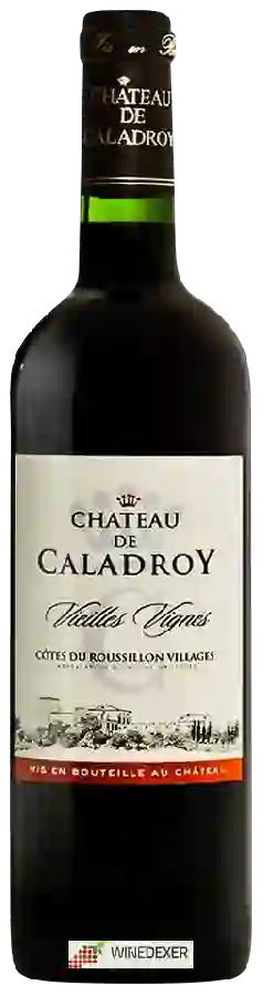 Château de Caladroy - Vieilles Vignes Côtes du Roussillon Villages Rouge