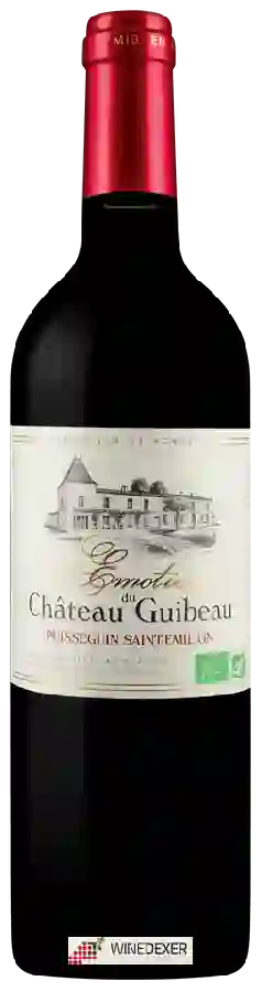 Château Guibot - L'Emotion du Château Guibeau Puisseguin Saint-Émilion