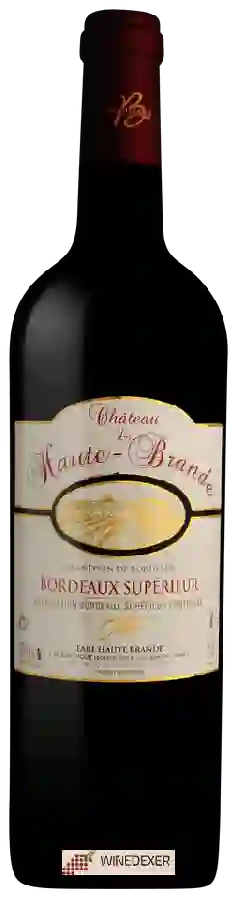 Château La Haute Brande - Bordeaux Supérieur Château La Haute Brande - Bordeaux Supérieur