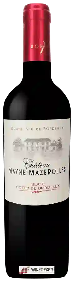 Château Mayne Mazerolles - Blaye Côtes de Bordeaux Château Mayne Mazerolles - Blaye Côtes de Bordeaux