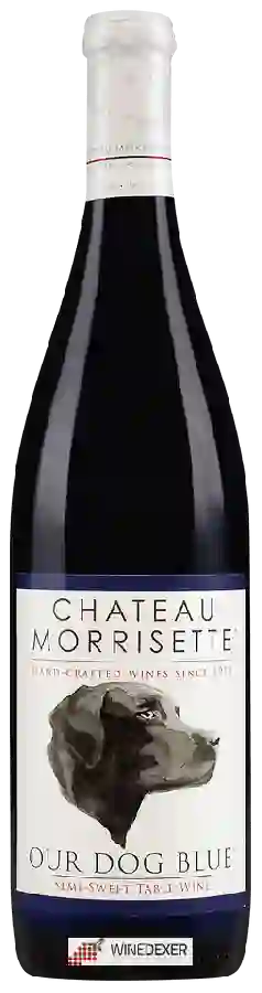 Chateau Morrisette - Our Dog Blue Chateau Morrisette - Our Dog Blue