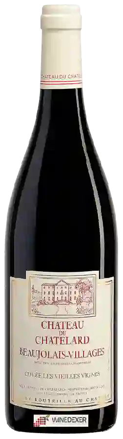 Château du Chatelard - Cuvée Les Vieilles Vignes Beaujolais-Villages