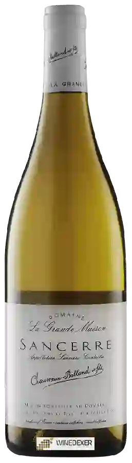 Winery Chaumeau Balland et Fils - Domaine la Grande Maison Sancerre Blanc