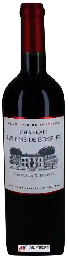 Château Les Pins de Bossuet - Bordeaux Supérieur Château Les Pins de Bossuet - Bordeaux Supérieur