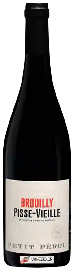 Domaine du Petit Pérou - Pisse Vieille Brouilly