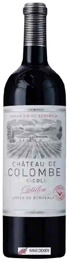 Château de Colombe - Sainte Colombe Castillon - Côtes de Bordeaux Château de Colombe - Sainte Colombe Castillon - Côtes de Bordeaux