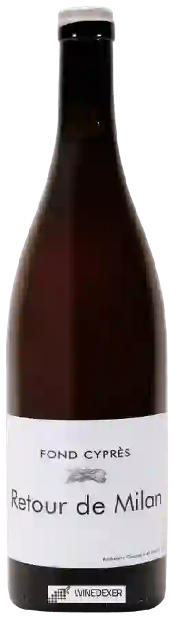 Winery Fond Cyprès - Retour de Milan Winery Fond Cyprès - Retour de Milan