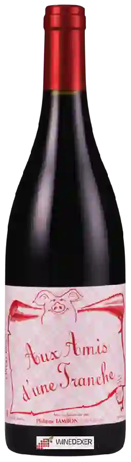 Winery Philippe Jambon - Aux Amis d'Une Tranche Winery Philippe Jambon - Aux Amis d'Une Tranche