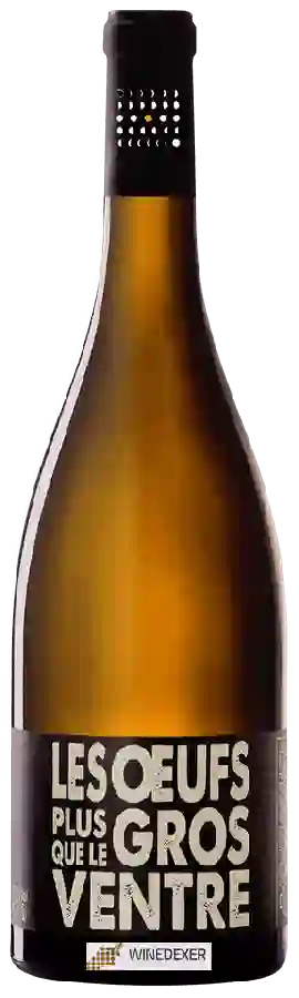 Winery Les Mets d'Âmes - Les Oeufs Plus Gros Que Le Ventre Winery Les Mets d'Âmes - Les Oeufs Plus Gros Que Le Ventre